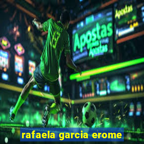 rafaela garcia erome